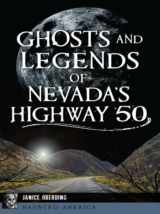 Title details for Ghosts and Legends of Nevada's Highway 50 by Janice Oberding - Available
